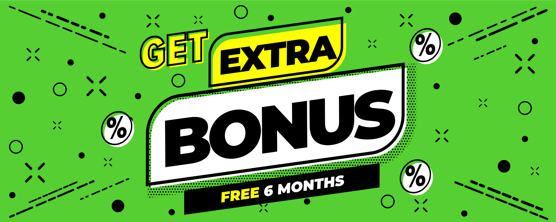 Get Extra Bonus 6M banner